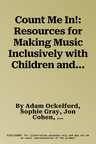 Count Me In!: Resources for Making Music Inclusively with Children and Young People with Learning Difficulties