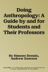 Doing Anthropology: A Guide by and for Students and Their Professors