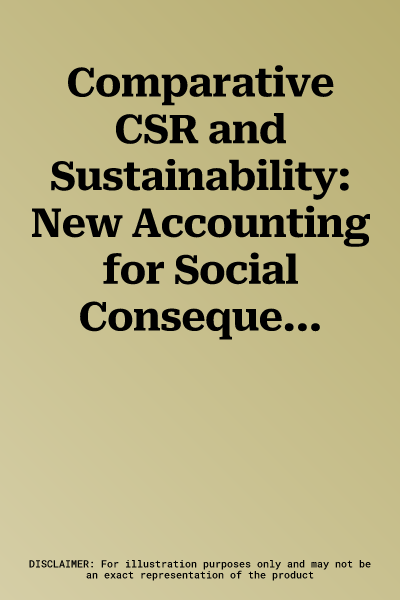 Comparative CSR and Sustainability: New Accounting for Social Consequences