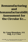 Remanufacturing and Remanufacturability Assessment for the Circular Economy: A Solutions Guide