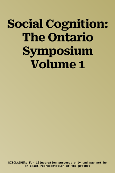 Social Cognition: The Ontario Symposium Volume 1