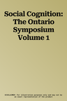 Social Cognition: The Ontario Symposium Volume 1