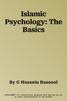 Islamic Psychology: The Basics