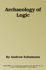 Archaeology of Logic