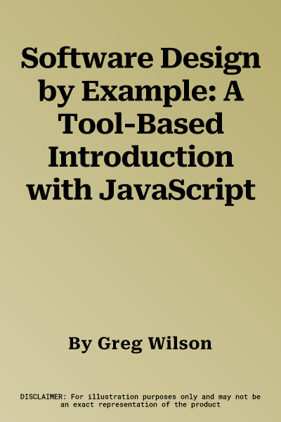 Software Design by Example: A Tool-Based Introduction with JavaScript