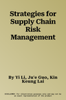 Strategies for Supply Chain Risk Management