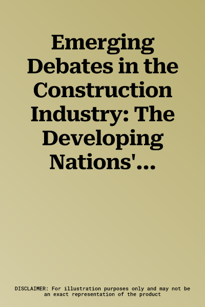 Emerging Debates in the Construction Industry: The Developing Nations' Perspective