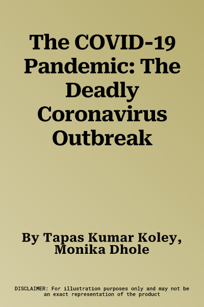 The COVID-19 Pandemic: The Deadly Coronavirus Outbreak