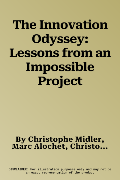 The Innovation Odyssey: Lessons from an Impossible Project