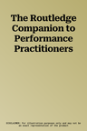 The Routledge Companion to Performance Practitioners