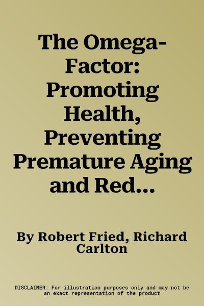 The Omega-Factor: Promoting Health, Preventing Premature Aging and Reducing the Risk of Sudden Cardiac Death