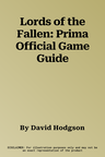 Lords of the Fallen: Prima Official Game Guide