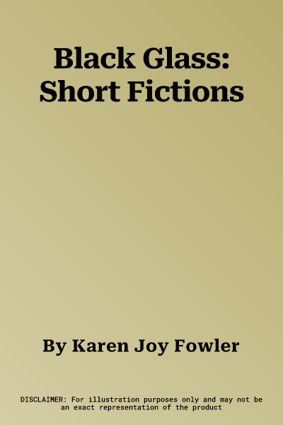 Black Glass: Short Fictions