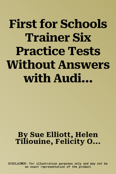 First for Schools Trainer Six Practice Tests Without Answers with Audio (Revised)