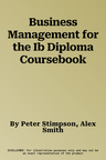 Business Management for the Ib Diploma Coursebook