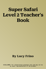 Super Safari Level 2 Teacher's Book