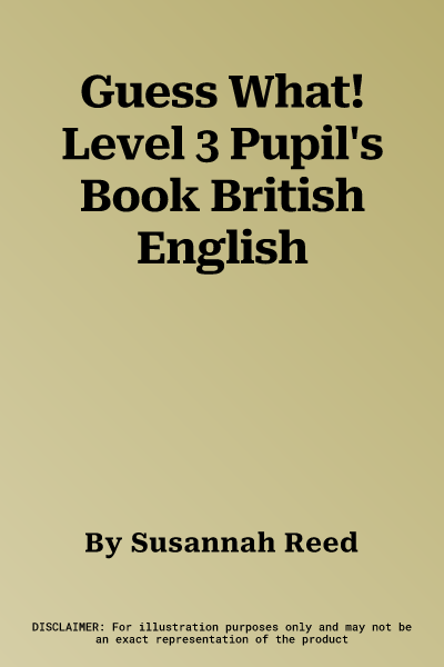 Guess What! Level 3 Pupil's Book British English