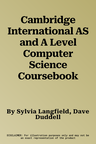 Cambridge International AS and A Level Computer Science Coursebook