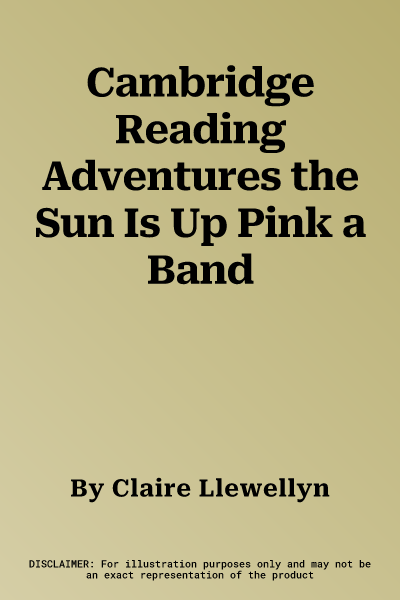 Cambridge Reading Adventures the Sun Is Up Pink a Band