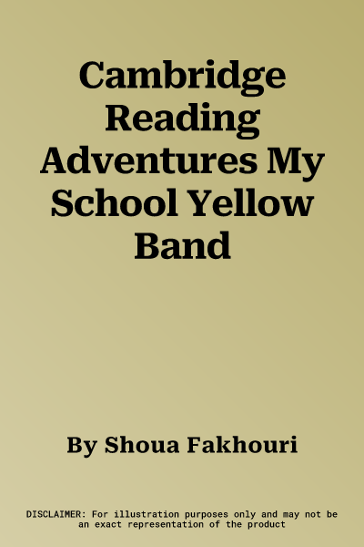 Cambridge Reading Adventures My School Yellow Band