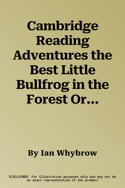 Cambridge Reading Adventures the Best Little Bullfrog in the Forest Orange Band