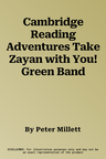 Cambridge Reading Adventures Take Zayan with You! Green Band