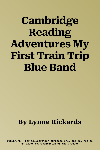 Cambridge Reading Adventures My First Train Trip Blue Band