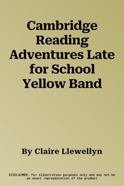 Cambridge Reading Adventures Late for School Yellow Band