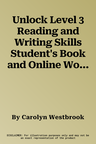 Unlock Level 3 Reading and Writing Skills Student's Book and Online Workbook [With eBook]