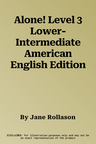 Alone! Level 3 Lower-Intermediate American English Edition