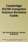 Cambridge IGCSE Computer Science Revision Guide