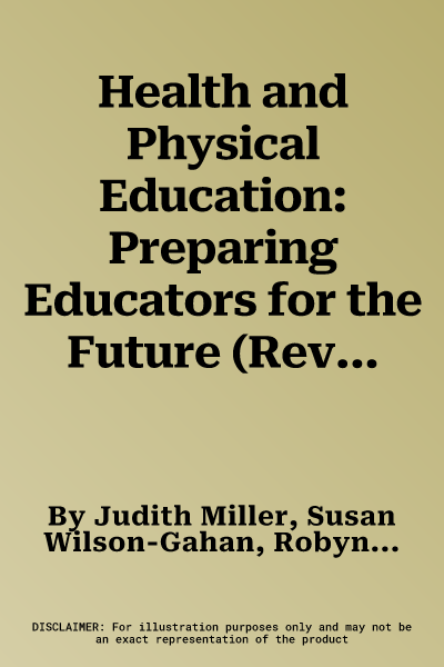 Health and Physical Education: Preparing Educators for the Future (Revised)