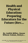 Health and Physical Education: Preparing Educators for the Future (Revised)