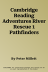 Cambridge Reading Adventures River Rescue 1 Pathfinders