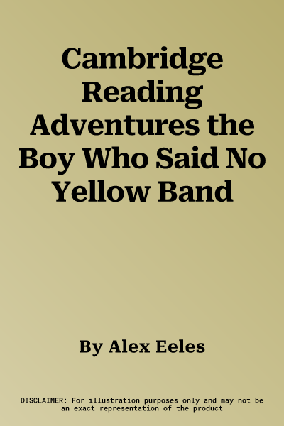 Cambridge Reading Adventures the Boy Who Said No Yellow Band