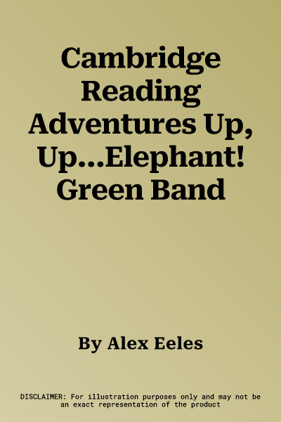 Cambridge Reading Adventures Up, Up...Elephant! Green Band