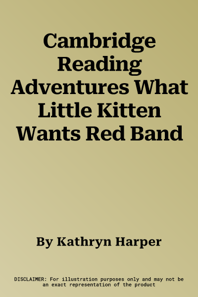 Cambridge Reading Adventures What Little Kitten Wants Red Band