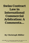 Swiss Contract Law in International Commercial Arbitration: A Commentary