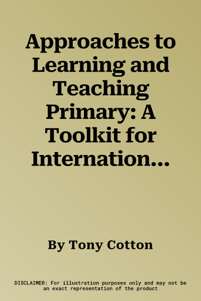 Approaches to Learning and Teaching Primary: A Toolkit for International Teachers