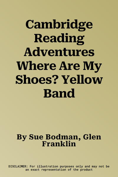 Cambridge Reading Adventures Where Are My Shoes? Yellow Band