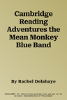 Cambridge Reading Adventures the Mean Monkey Blue Band