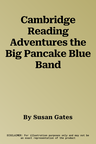 Cambridge Reading Adventures the Big Pancake Blue Band