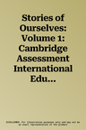 Stories of Ourselves: Volume 1: Cambridge Assessment International Education Anthology of Stories in English