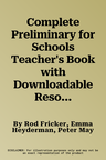 Complete Preliminary for Schools Teacher's Book with Downloadable Resource Pack (Class Audio and Teacher's Photocopiable Worksheets): For the Revised