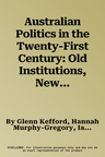 Australian Politics in the Twenty-First Century: Old Institutions, New Challenges