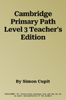 Cambridge Primary Path Level 3 Teacher's Edition