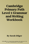 Cambridge Primary Path Level 1 Grammar and Writing Workbook