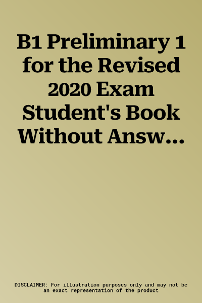 B1 Preliminary 1 for the Revised 2020 Exam Student's Book Without Answers: Authentic Practice Tests