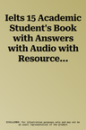 Ielts 15 Academic Student's Book with Answers with Audio with Resource Bank: Authentic Practice Tests