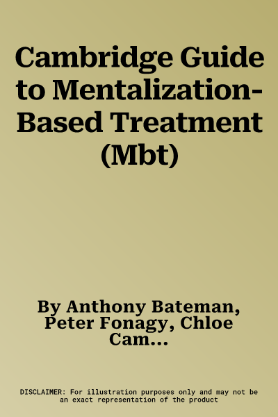 Cambridge Guide to Mentalization-Based Treatment (Mbt)